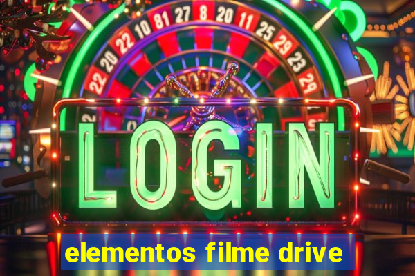 elementos filme drive